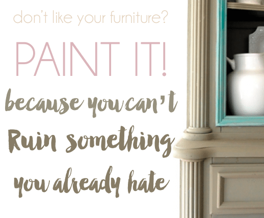 paint your furniture!